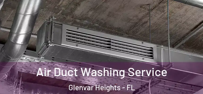 Air Duct Washing Service Glenvar Heights - FL