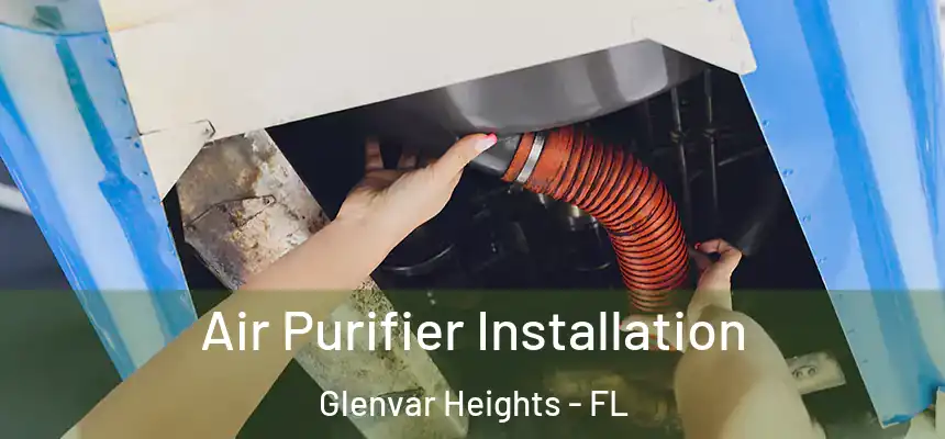  Air Purifier Installation Glenvar Heights - FL