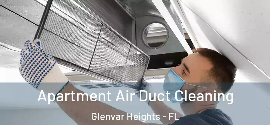 Apartment Air Duct Cleaning Glenvar Heights - FL