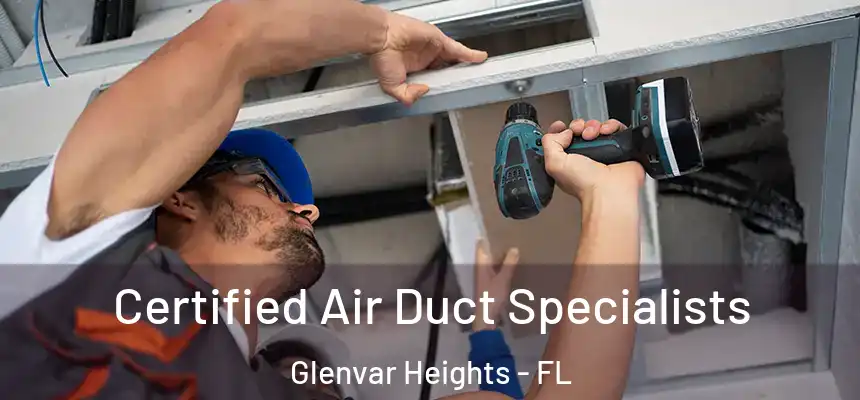 Certified Air Duct Specialists Glenvar Heights - FL
