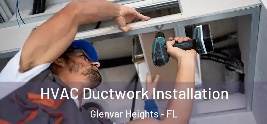  HVAC Ductwork Installation Glenvar Heights - FL